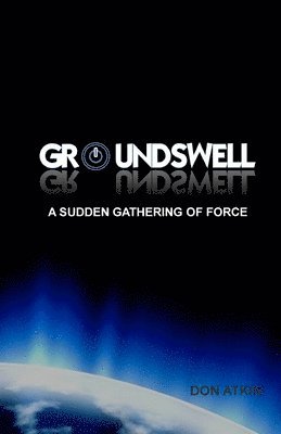 Don Atkin - Groundswell: A Sudden Gathering of Force, Häftad. Tillgänglighet: Lägg i varukorg