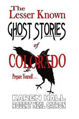 Robert Neal Catron, Karen Hall - The Lesser Known Ghost Stories of Colorado Book 1 and 2, Häftad. Tillgänglighet: Lägg i varukorg