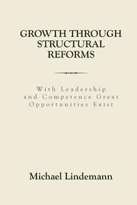 Growth through Structural Reforms: With Leadership and Competence Great Opportunities Exist
