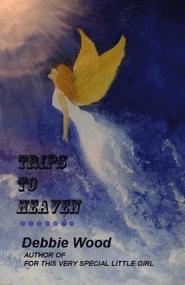 Debbie Wood - Trips to Heaven, Häftad. Tillgänglighet: Lägg i varukorg