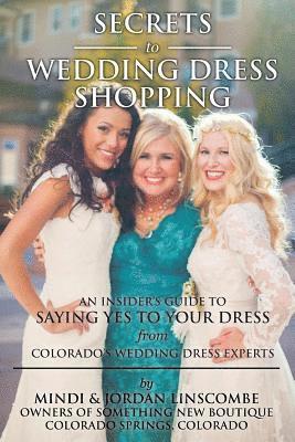 Jordan Linscombe, Jim Butler - Secrets of Wedding Dress Shopping: An Insider's Guide to Saying Yes to Your Dress from Colorado's Wedding Dress Experts, Häftad. Tillgänglighet: Lägg i varukorg