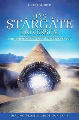 Peter Osteried - Das Stargate-Universum: Zehn Jahre Reisen durch das Sternentor - Der inoffizielle Guide zur Serie, Häftad