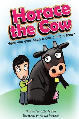 Julia Carmen - Horace the Cow: Have you ever seen a cow climb a tree?, Häftad. Tillgänglighet: Lägg i varukorg