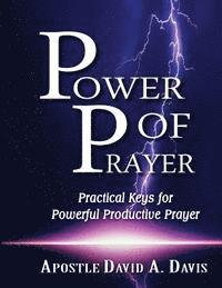 David A. Davis - Power of Prayer: Practical Keys for Powerful Productive Prayer, Häftad. Tillgänglighet: Lägg i varukorg