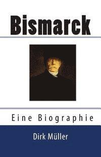 Dirk Müller - Bismarck. Eine Biographie., Häftad. Tillgänglighet: Lägg i varukorg