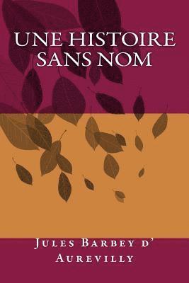 Jules Barbey D' Aurevilly - Une histoire sans nom, Häftad. Tillgänglighet: Lägg i varukorg