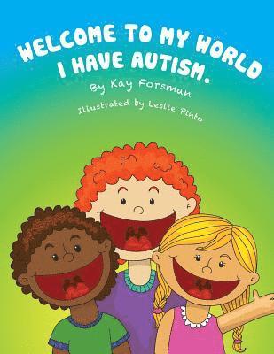 Kay Forsman - Welcome to my world I have autism, Häftad. Tillgänglighet: Lägg i varukorg