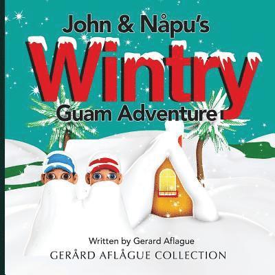 Mary O. Aflague - John & Napu's Wintry Guam Adventure, Häftad. Tillgänglighet: Lägg i varukorg