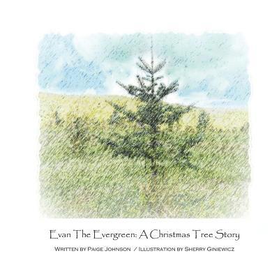 Paige Johnson - Evan The Evergreen: A Christmas Tree Story, Häftad. Tillgänglighet: Lägg i varukorg
