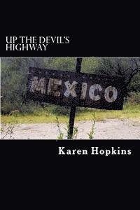 Karen Hopkins - Up the Devil's Highway, Häftad. Tillgänglighet: Lägg i varukorg
