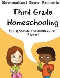 Greg Sherman, Thomas Bell - Third Grade Homeschooling: (Math, Science and Social Science Lessons, Activities, and Questions), Häftad. Tillgänglighet: Lägg i varukorg