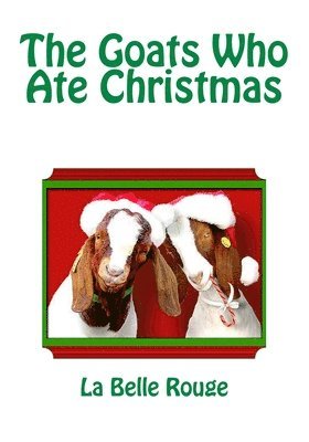 La Belle Rouge - Goats Who Ate Christmas, Häftad. Tillgänglighet: Tillfälligt slut