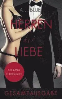 A. J. Blue - Herren der Liebe - Der Roman (Gesamtausgabe), Häftad. Tillgänglighet: Lägg i varukorg