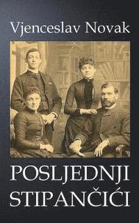 Vjenceslav Novak, B. K. De Fabris - Posljednji Stipancici, Häftad. Tillgänglighet: Lägg i varukorg
