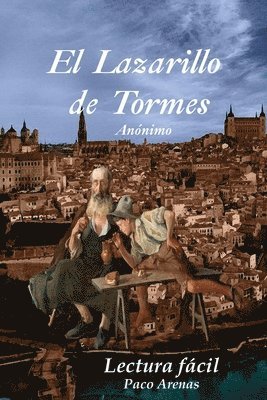 Paco Arenas, Francisco Martínez Lopez - El Lazarillo de Tormes: Lectura facil, Häftad. Tillgänglighet: Lägg i varukorg