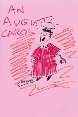 J. Arthur - An August Carol, Häftad. Tillgänglighet: Lägg i varukorg