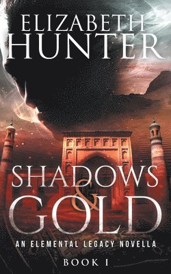 Elizabeth Hunter - Shadows and Gold, Häftad. Tillgänglighet: Lägg i varukorg