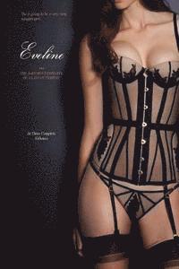 Anonymous, Locus Elm Press - Eveline (In Three Complete Volumes): The Amorous Exploits of a Lady of Fashion, Häftad