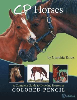 Cynthia Knox, Ann Kullberg - CP Horses: A Complete Guide to Drawing Horses in Colored Pencil, Häftad. Tillgänglighet: Lägg i varukorg