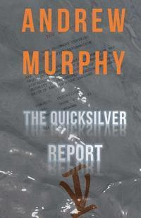 Andrew Murphy - The Quicksilver Report, Häftad. Tillgänglighet: Lägg i varukorg