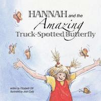 Elizabeth Gill - Hannah and the Amazing Truck-Spotted Butterfly, Häftad. Tillgänglighet: Lägg i varukorg
