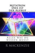 Metatron, Dies ist der Aufruf: Alles was du wissen musst