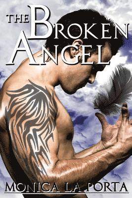 Monica La Porta - The Broken Angel, Häftad. Tillgänglighet: Lägg i varukorg