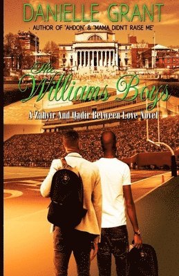 Danielle Grant - The Williams Boys: A Zahyir And Qadir Between Love Novel, Häftad