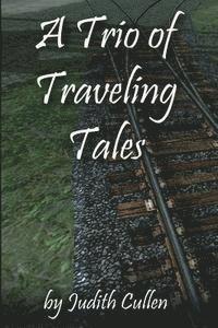 Judith Cullen - A Trio of Traveling Tales, Häftad. Tillgänglighet: Lägg i varukorg