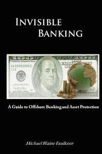 Michael Faulkner - Invisible Banking: A Guide to Protecting Your Wealth, Häftad. Tillgänglighet: Lägg i varukorg