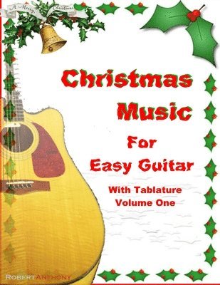 Robert Anthony - Christmas Music for Easy Guitar with Tablature, Häftad. Tillgänglighet: Lägg i varukorg