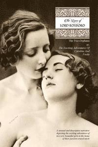 Walter Bone, Locus Elm Press - The Loves of Lord Roxboro (In Six Complete Volume): The Two Orphans, or; THE EXCITING ADVENTURES OF CAROLINE & FREDA, Häftad