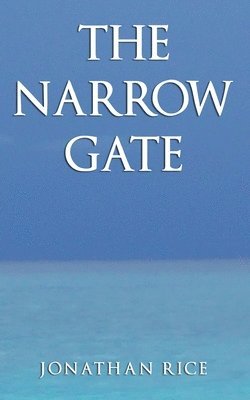 Jonathan Rice - The Narrow Gate, Häftad. Tillgänglighet: Lägg i varukorg
