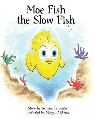 Barbara Carpenter - Moe Fish the Slow Fish, Häftad