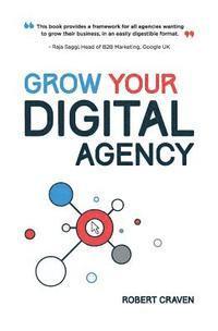 Robert Craven - Grow Your Digital Agency, Häftad