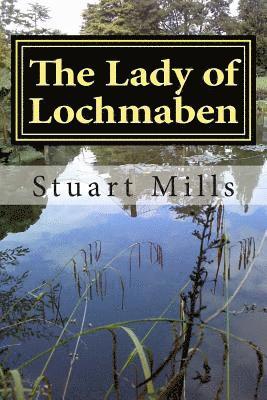 Stuart Mills - The Lady of Lochmaben, Häftad. Tillgänglighet: Lägg i varukorg