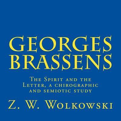 Z. W. Wolkowski - Georges Brassens: The Spirit and the Letter, a chirographic and semiotic study, Häftad. Tillgänglighet: Lägg i varukorg