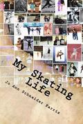 My Skating Life: Fifty Plus Years of Skating