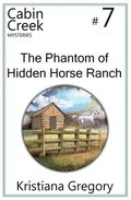 The Phantom of Hidden Horse Ranch