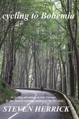 Steven Herrick - cycling to Bohemia: a cycling adventure across Europe, Häftad. Tillgänglighet: Lägg i varukorg