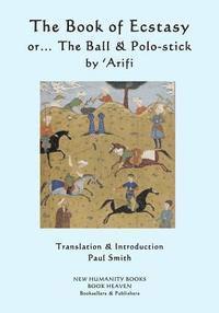 'Arifi - The Book of Ecstasy... or The Ball & the Polo-Stick, Häftad. Tillgänglighet: Lägg i varukorg