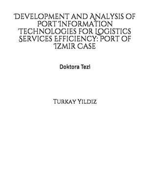 Turkay Yildiz - Development and Analysis of Port Information Technologies for Logistics Services Efficiency: Port of Izmir Case, Häftad. Tillgänglighet: Lägg i varukorg