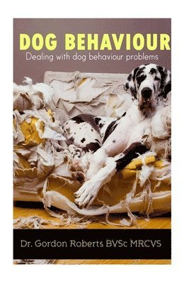 Gordon Roberts Bvsc Mrcvs - Dog Behaviour: Dealing with dog behaviour problems, Häftad. Tillgänglighet: Lägg i varukorg