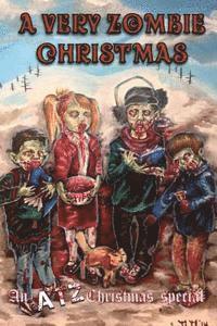 Eric a. Shelman, Michael Gibson - A Very Zombie Christmas: An ATZ Christmas Special, Häftad