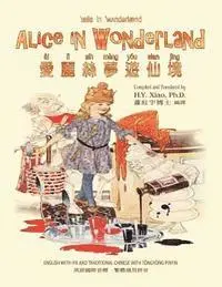 Lewis Carroll - Alice in Wonderland (Traditional Chinese): 08 Tongyong Pinyin with IPA Paperback B&w, Häftad. Tillgänglighet: Lägg i varukorg