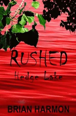Brian Harmon - Rushed: Hedge Lake, Häftad. Tillgänglighet: Lägg i varukorg