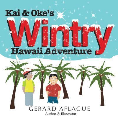 Mary Aflague - Kai and Oke's Wintry Hawaii Adventure, Häftad. Tillgänglighet: Lägg i varukorg