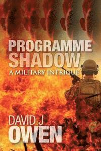 David J. Owen - Programme Shadow: A Military Intrigue, Häftad. Tillgänglighet: Lägg i varukorg