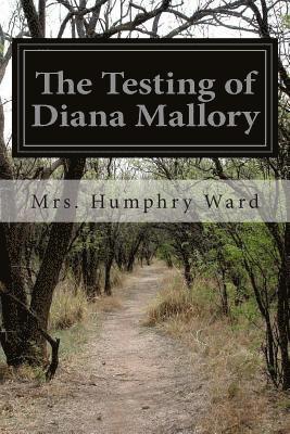 Mrs Humphry Ward - The Testing of Diana Mallory, Häftad