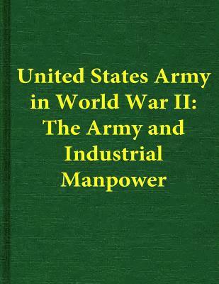 Center of Military History - United States Army in World War II: The Army and Industrial Manpower, Häftad. Tillgänglighet: Lägg i varukorg